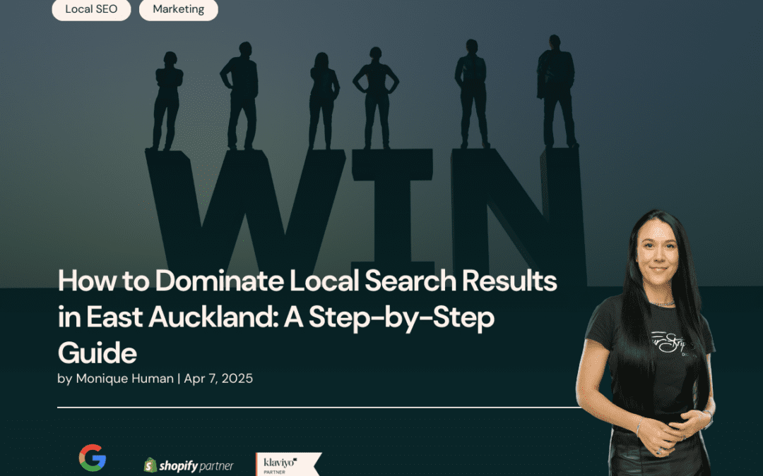 How to Dominate Local Search Results in East Auckland: A Step-by-Step Guide